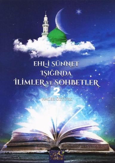 Ehli Sünnet Işığında İlimler ve Sohbetler 2.cild