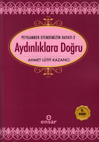 Aydınlıklara Doğru; Peygamber Efendimizin Hayatı-2