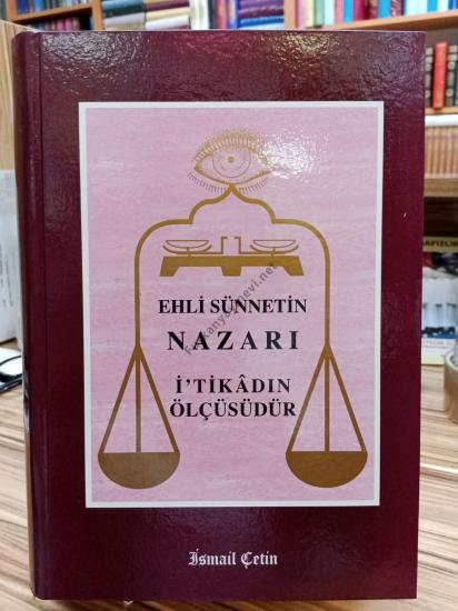 EHLİ SÜNNETİN NAZARI İ’TİKÂDIN ÖLÇÜSÜDÜR