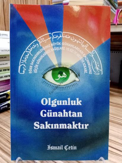 OLGUNLUK GÜNAHTAN SAKINMAKTIR