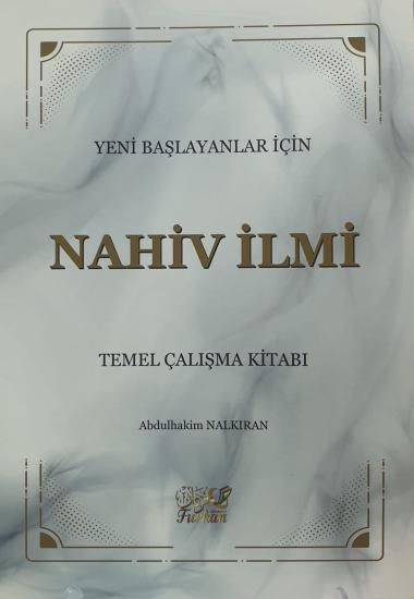 Bİ USULÜ CEDİDİ MUHTASAR NAHVİYAT YENİ BAŞLAYANLAR İÇİN NAHİV İLMİ